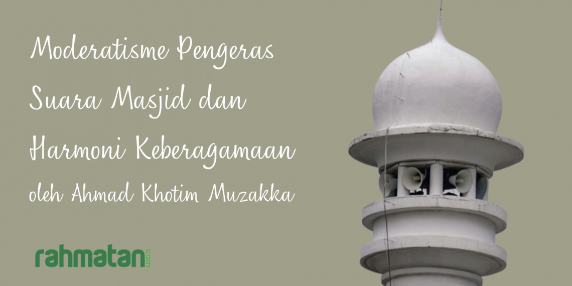 Moderatisme Pengeras Suara Masjid dan Harmoni Keberagamaan