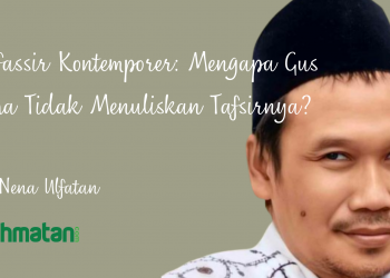 Mufassir Kontemporer: Mengapa Gus Baha Tidak Menuliskan Tafsirnya?