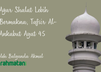 Agar Shalat Lebih Bermakna, Tafsir Al-Ankabut