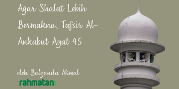 Agar Shalat Lebih Bermakna, Tafsir Al-Ankabut